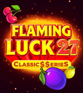 Flaming Luck 27: Classic $$erieS